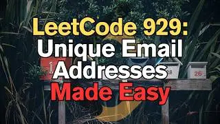 LeetCode 929: Unique Email Addresses Made Easy For Complete Beginners – Python Tutorial