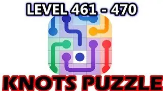 Knots Puzzle Level 461 - 470 - Walkthrough