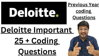 Deloitte 25 + Important Coding Questions | Previous Year Questions 🔥🔥