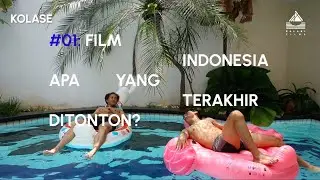 KOLASE #01 - FILM INDONESIA APA YANG TERAKHIR DITONTON