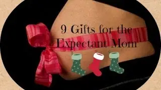 9 Holiday Gifts for the Expectant Mom
