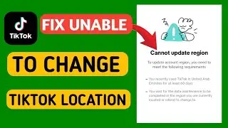 How to fix unable to change TikTok account region | Can not update region error on TikTok
