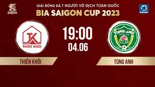 🔴 Trực tiếp: Thiên Khôi - Tùng Anh | Giải bóng đá 7 người VĐQG Bia Saigon Cup 2023 HPL-S10