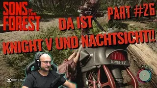 Lets Play Sons of the Forest #26 - KNIGHTV UND NACHTSICHTGERÄT