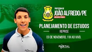 CONCURSO PREF. JOÃO ALFREDO/PE: PLANEJAMENTO DE ESTUDOS + LANÇAMENTO DO CURSO reprise