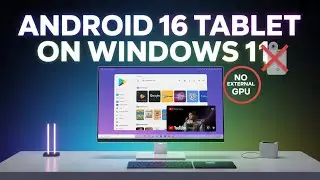 Run Android 16 Tablet on Windows 11 PC (No Error Fix Guide)