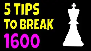 5 Tips To Break 1600 For Good! The top mistakes players rated 1600 are making and how to fix them!