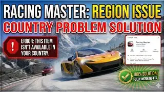 Racing Master: This Item Isn’t Available in Your Country Error Fix | Download & Install Guide 2026