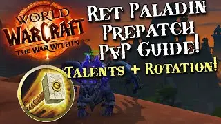 RET IS INSANE IN THE PREPATCH! Ret Paladin TWW Prepatch PvP Guide - WoW The War Within 11.0
