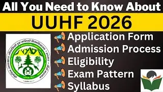 UUHF 2024 Complete Details, Application Form, Dates, Eligibility, Syllabus, Pattern, Admit Card