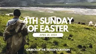 4th Sunday of Easter (4/21/24)