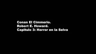 Audiolibro Conan el Cimmerio, Capitulo 3: Horror en la selva