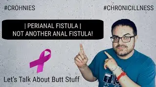 Not another perianal fistula. HELP! | 