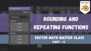 Rounding and Repeating Functions - Vector Math Master Class in Blender