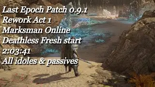 Last Epoch patch 0.9.1 Online Marskman Deathless 2:03:41 All idoles & Passives (french commentary)