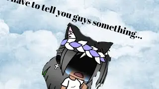 i have to tell you guys something please listen..