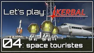 FR [Let's Play] Kerbal ! 04: Des touristes dans l'espace.