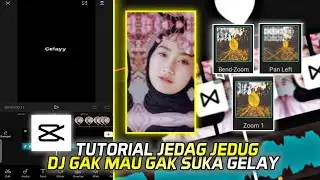 TUTORIAL JEDAG JEDUG DJ GAMAU GA SUKA GELAY DI CAPCUT
