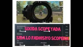 Sida lo saxo scopeka | maxa lagaga bahanyahay ina fadhisiso qoriga? | pubg mobile somali|