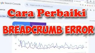 Cara Perbaiki Error BreadCrumbs pada Blogger di Google Search Console