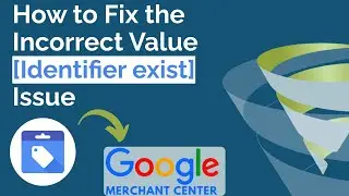 Fixed: Incorrect value [identifier exists]: Merchant Centre Disapproved Products
