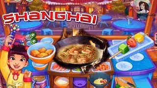 Cooking Craze/ Welcome SHANGHAI/ levels 3💥,5💥,10💥,11💥,13💥/ Noodle Restaurant