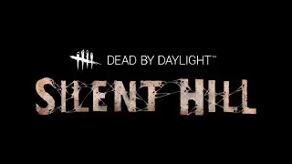 The Silent Hill Chapter Dead by Daylight