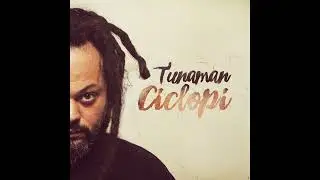 TUNAMAN - Levare e Lirica (Ciclopi 2019)
