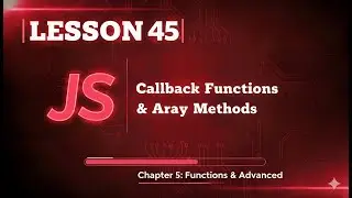 045 JavaScript Callback Functions & Array Methods | #45
