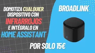Domotiza cualquier dispositivo con Infrarrojos con Broadlink e intégralo Home Assistant