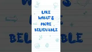 Like What's More Believable (Animation Meme)