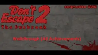 Don't Escape 2: The Outbreak Walkthrough HD (All Achievements)