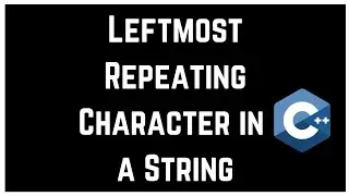 Leftmost Repeating Character in a String | Repeating Character - First Appearance Leftmost