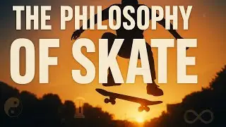 Skate Is Actually About Philosophy — Let Me Explain