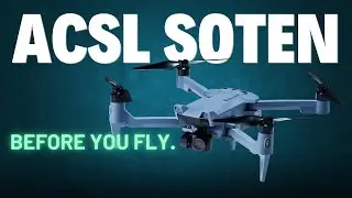 ACSL SOTEN - Before You Fly