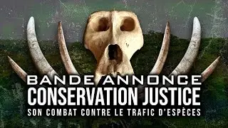 BANDE ANNONCE DOCUMENTAIRE CONSERVATION JUSTICE