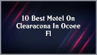 Top 10 Motel On Clearacona In Ocoee Fl