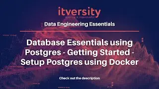 Database Essentials using Postgres - Getting Started - Setup Postgres using Docker