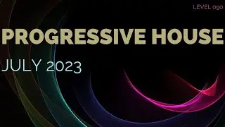 Deep Progressive House Mix Level 090 / Best Of July 2023