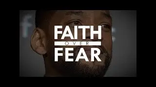 Will Smith - Faith over Fear - One Of The Most Motivational Speeches EVER [Powerful Motivation]