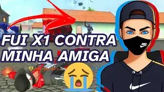 FUI X1 CONTRA MINHA AMIGA É OLHA NO QUE DEU!😯😯 