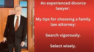 Tips for choosing a family law attorney. Vet carefully. Choose wisely. #divorce #lawyer #familylaw