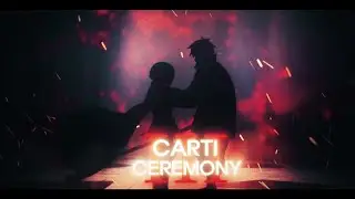 CARTI CEREMONY 3 -FLOW EDIT