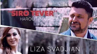 Harout Bedrossian Ft. Liza Svadjian - Siro Tever (Music Video)