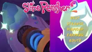 (UPDATED)Slime Rancher 2 Best Strange Diamond Farming Route(update in description)