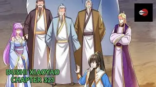 DUSHI XIAOYAO CHAPTER 321