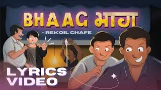 BHAAG - Rekoil Chafe (LYRICS VIDEO) | MISANTHROPE | Hindi Rap, MUMBAI BOP