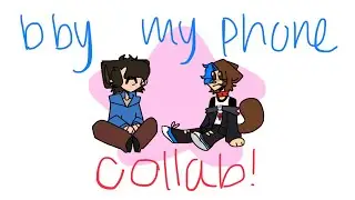 bby my phone -MEME- (collab w/Ironically Light!)