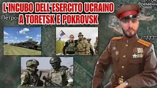 L’incubo dell’esercito ucraino a Toretsk e Pokrovsk.