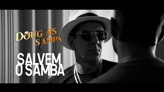 Douglas Sampa - Salvem o Samba